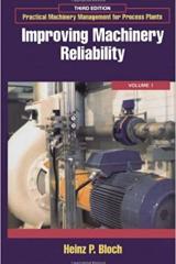 Improving Machinery Reliability (Volume 1) (Practical Machinery Management for Process Plants, Volume 1)