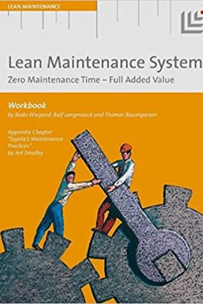Lean Maintenance System - Zero Maintenance Time - Full added value (Workbook)