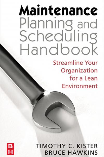 Maintenance Planning and Scheduling, Streamline Your Organization for a lean Environment