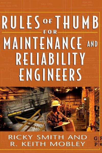 Rules of Thumb for Maintenance & Reliability Engineers